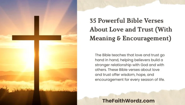 35 Powerful Bible Verses About Love and Trust (With Meaning & Encouragement)