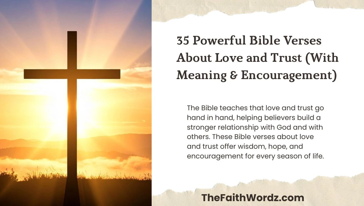 35 Powerful Bible Verses About Love and Trust (With Meaning & Encouragement)