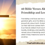 40 Bible Verses About Friendship and Love