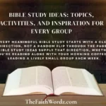 Bible Study Ideas: Topics, Activities, and Inspiration for Every Group