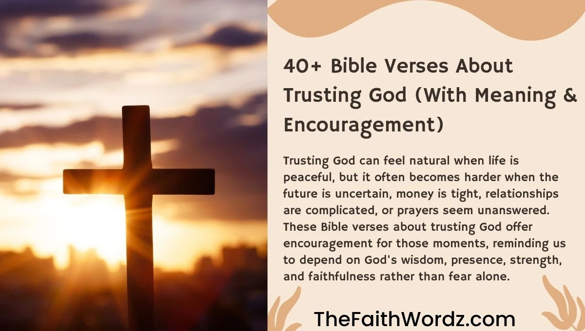40+ Bible Verses About Trusting God (With Meaning & Encouragement)