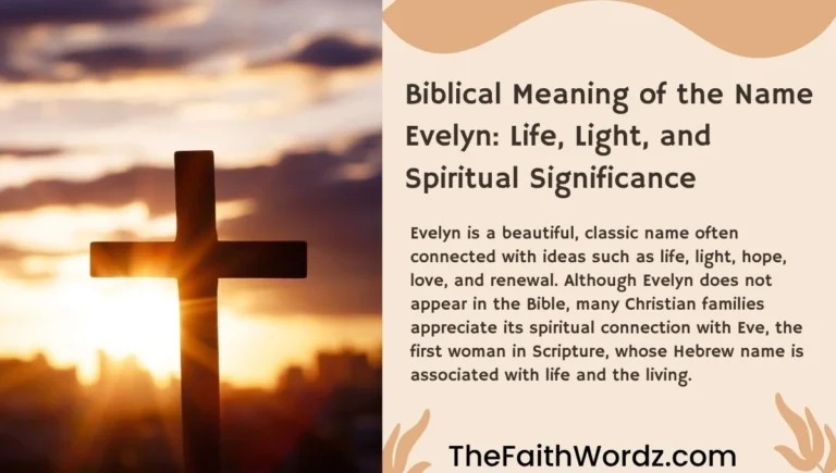 Biblical Meaning of the Name Evelyn: Life, Light, and Spiritual Significance