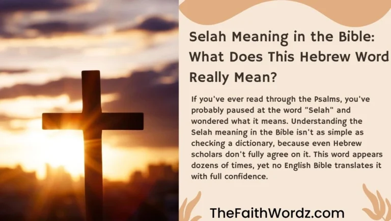 Selah Meaning in Bible: What Does This Hebrew Word Really Mean?