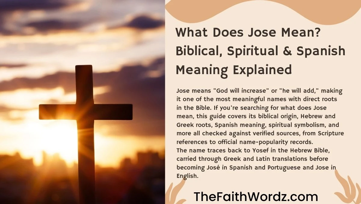 What Does Jose Mean? Biblical, Spiritual & Spanish Meaning Explained