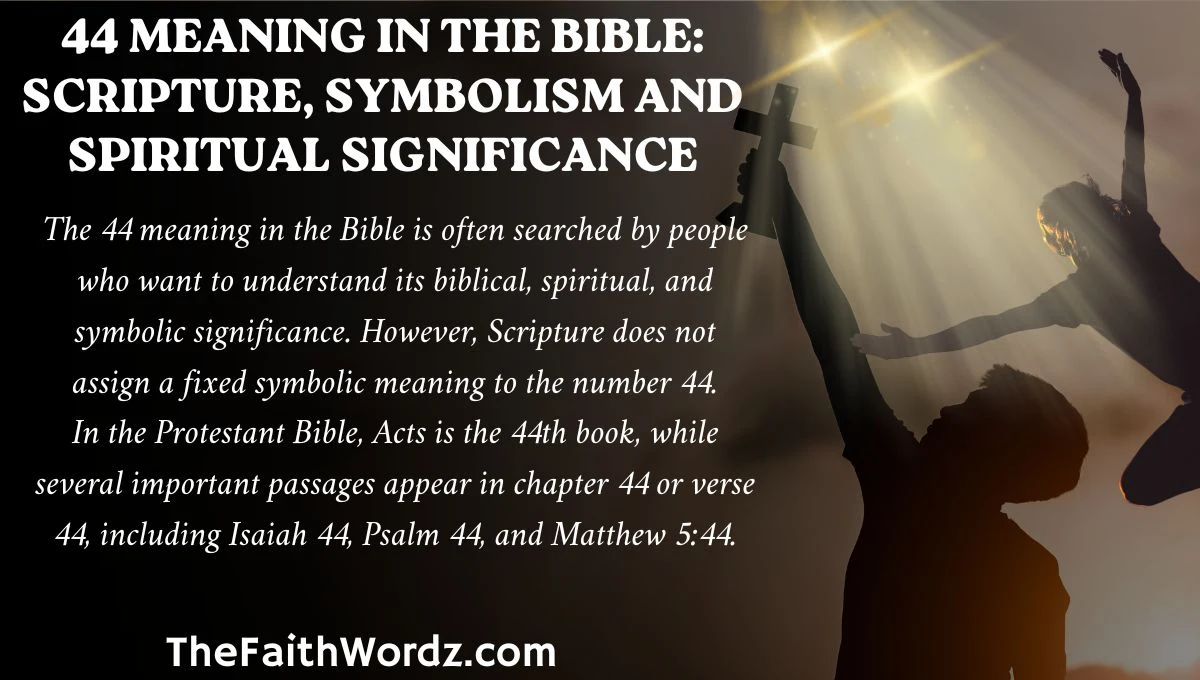 44 Meaning in the Bible: Scripture, Symbolism and Spiritual Significance