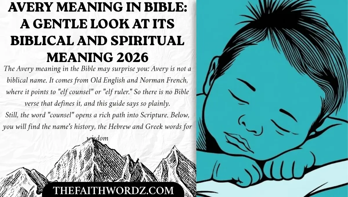 Avery Meaning in Bible: A Gentle Look at Its Biblical and Spiritual Meaning 2026
