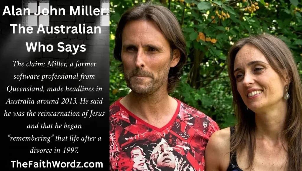 Alan John Miller: The Australian Who Says He Remembers the Crucifixion