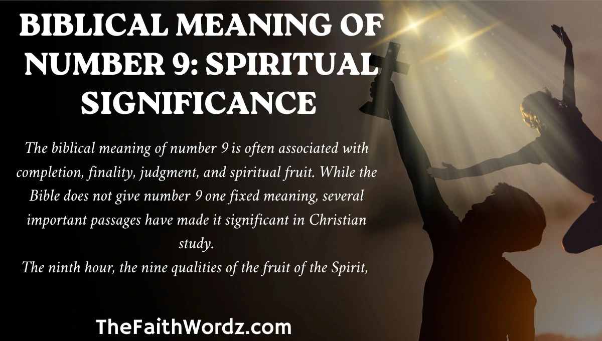 Biblical Meaning of Number 9: Spiritual Significance, Symbolism & Bible Verses