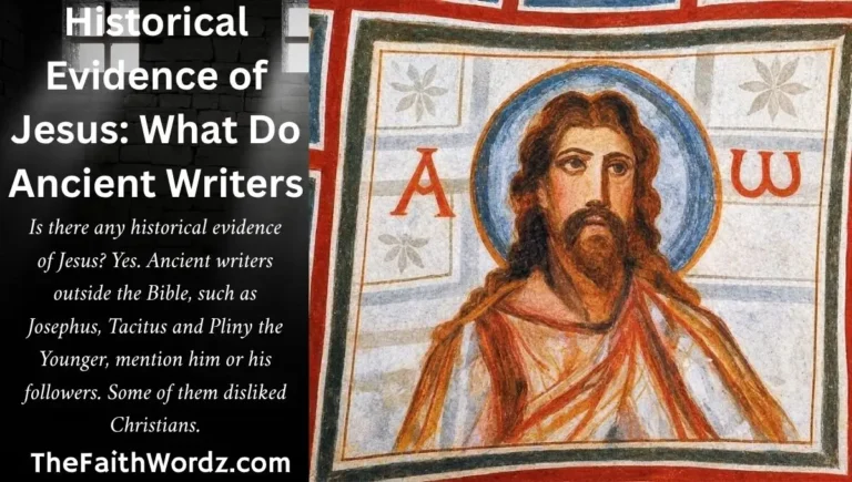 Historical Evidence of Jesus: What Do Ancient Writers Actually Say?