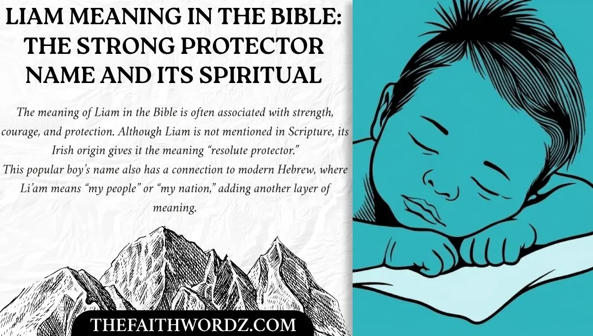 Liam Meaning in the Bible: The Strong Protector Name and Its Spiritual Significance