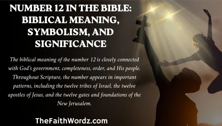 Number 12 in the Bible: Biblical Meaning, Symbolism, and Significance 