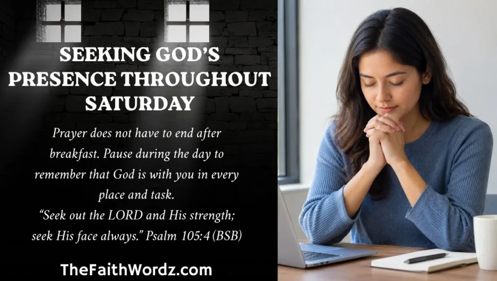 Seeking God’s Presence Throughout Saturday