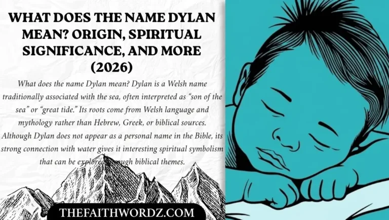 What Does the Name Dylan Mean? Origin, Spiritual Significance, and More (2026)